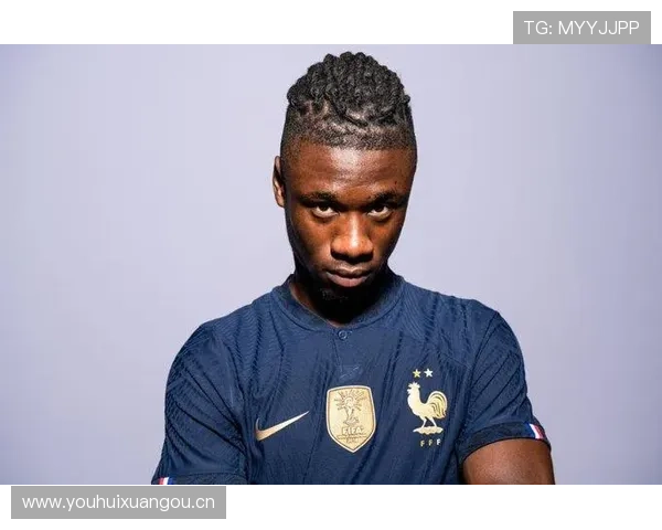 卡马文加在法国队中的战术角色与个人能力争议分析