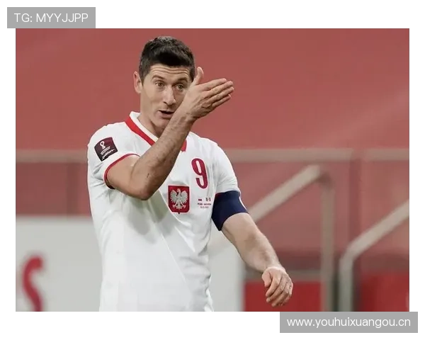 莱万多夫斯基国家队与俱乐部核心地位构建路径对比分析